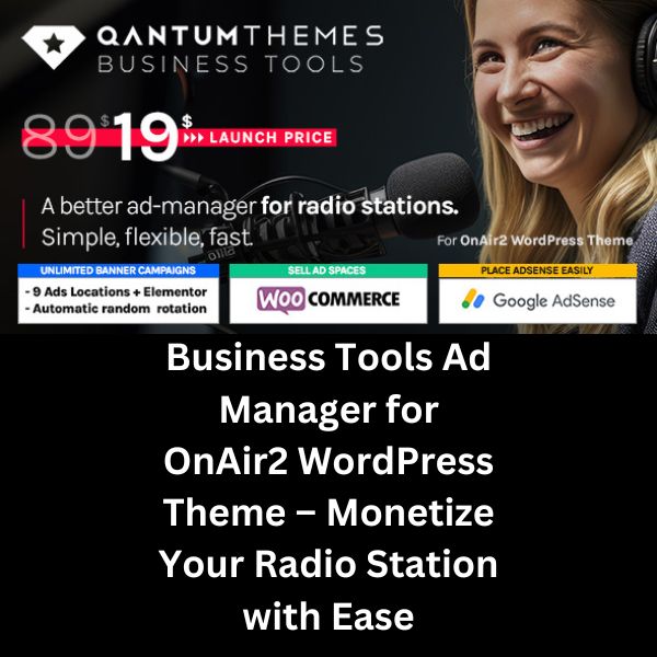 Business Tools Ad Manager for OnAir2 WordPress Theme – Monetize Your Radio Station with Ease